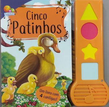 cinco-patinhos-um-livro-com-4-cantigas